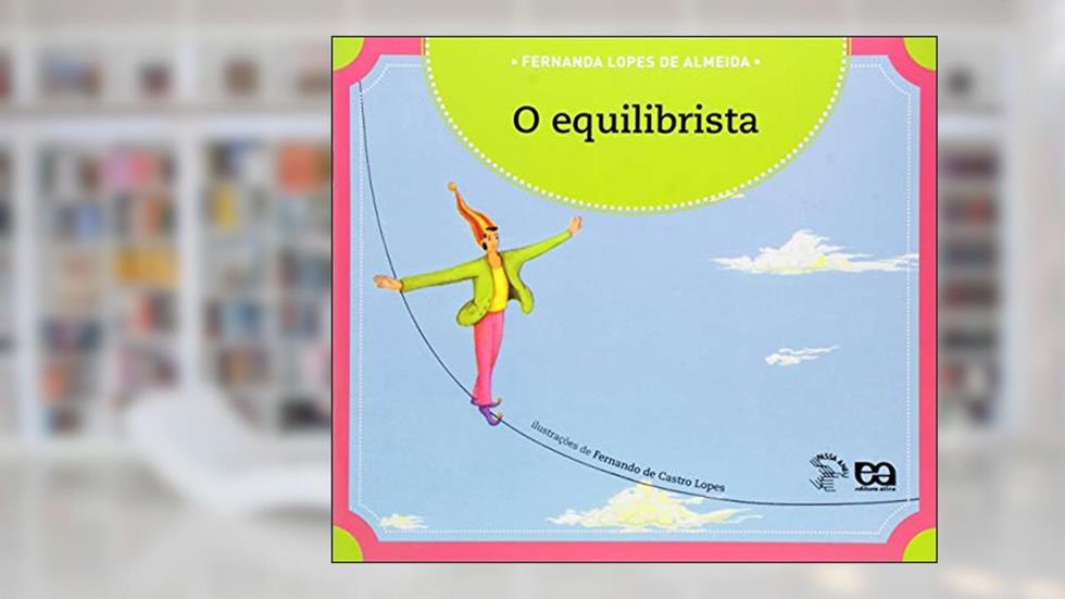 O equilibrista, do autor Fernanda Lopes de Almeida