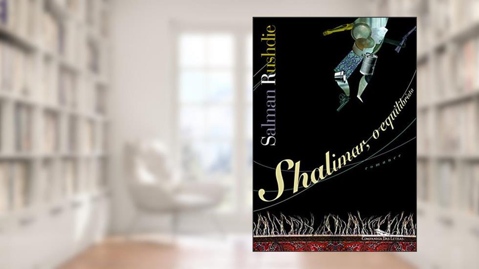 Shalimar, o equilibrista, do autor Salman Rushdie
