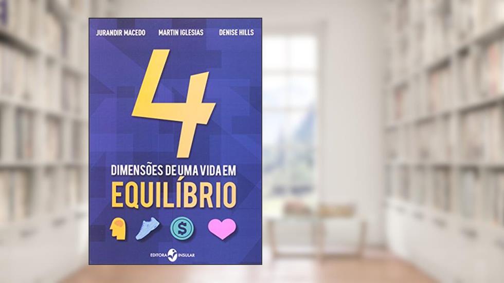 4 Dimensões De Uma Vida Em Equilíbro, do autor Jurandir Macedo
