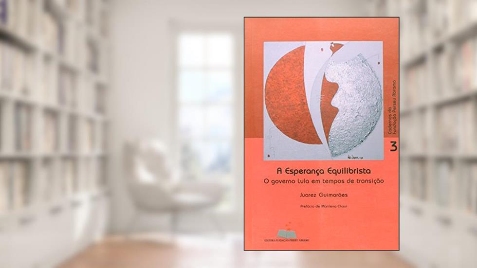 A Esperança Equilibrista, do autor Juarez Guimarães