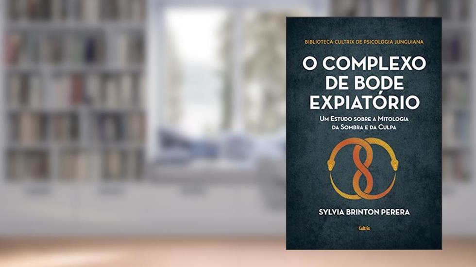 O Complexo do Bode Expiatório: o Complexo do Bode Expiatório, do autor Sylvia Brinton Perera