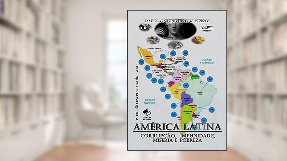 América Latina, Corrupção, Impunidade, Miséria E Pobreza, do autor Marco Antonio Heredia Viveros