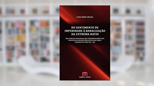 Capa de Do Sentimento de Impunidade à Banalização da Extrema Ratio, do autor Carlos Hélder Mendes