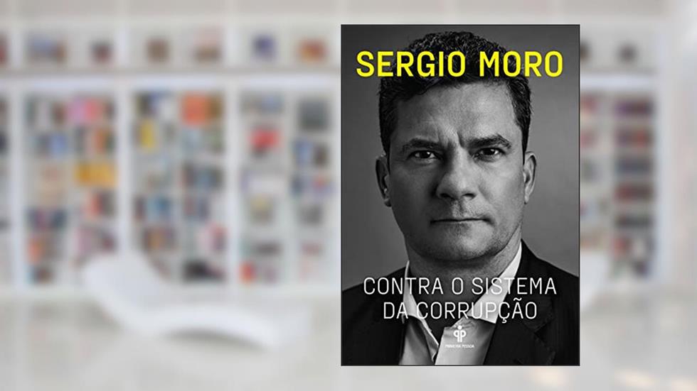 Contra o sistema da corrupção, do autor Sergio Moro