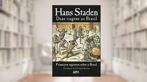 Capa de Duas viagens ao Brasil: Primeiros registros sobre o Brasil, do autor Hans Staden