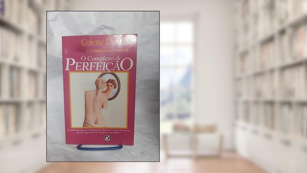 O Complexo De Perfeicao (Portuguese Edition), do autor Colette Dowling