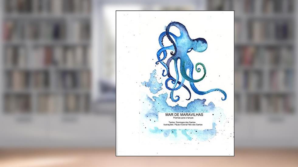 Mar de Maravilhas: Aquarelas e poemas para crianças, do autor Domingos Fábio Santos