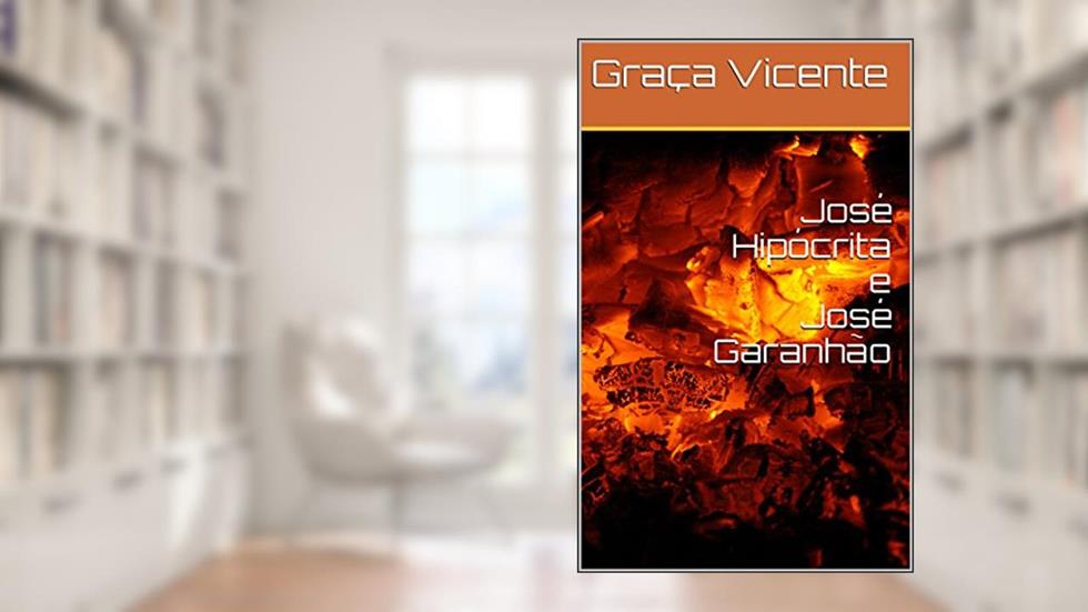 José Hipócrita e José Garanhão, do autor Graça Vicente