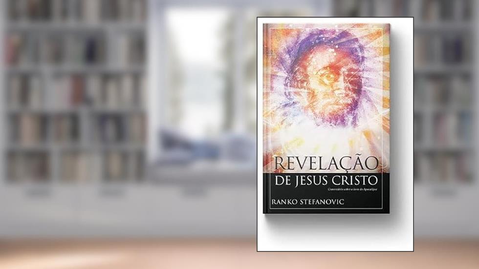 Revelação De Jesus Cristo, do autor RANKO STEFANOVIC