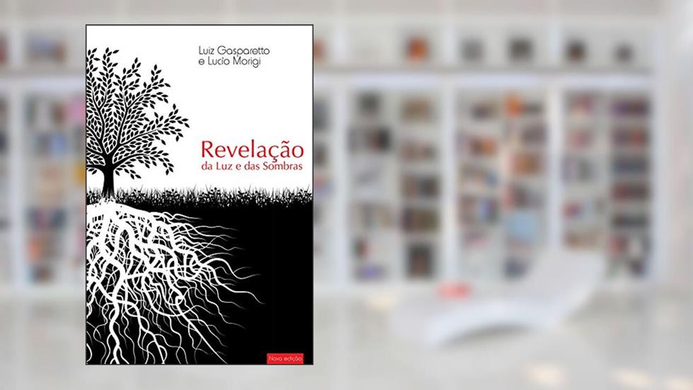 A Revelação da Luz e da Sombra, do autor Luiz Gasparetto