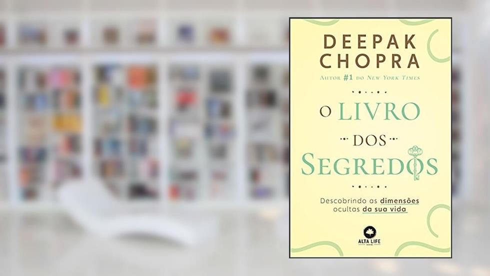 O Livro Dos Segredos: Descobrindo aa Dimensões Ocultas da sua Vida, do autor Deepak Chopra