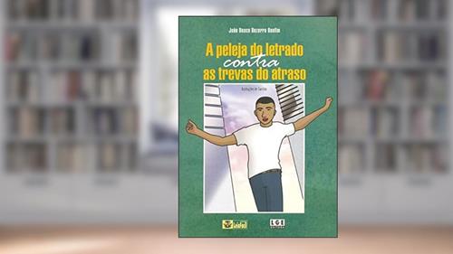 Capa de Peleja Letrado Contra Trevas do Atraso, do autor João Bosco Bezerra Bonfim