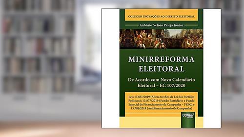 Capa de Minirreforma Eleitoral - De Acordo com Novo Calendário Eleitoral - EC 107/2020 - Coleção Inovações ao Direito Eleitoral, do autor Antônio Veloso Peleja Júnior