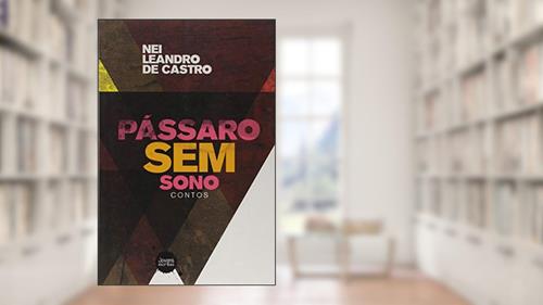 Capa de Passaro Sem Sono, do autor Nei Leandro De Castro