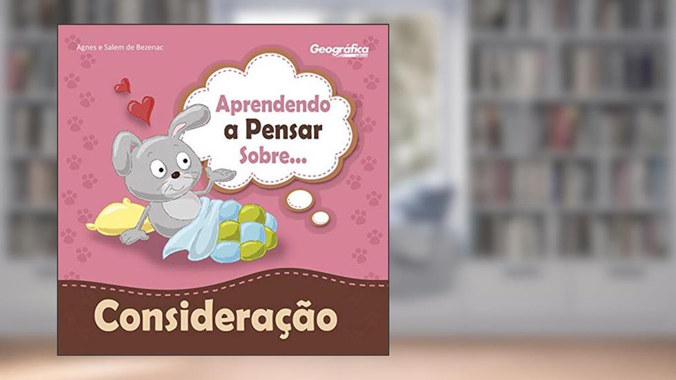 Aprendendo a pensar sobre - Consideração, do autor Agnes; Salem de Bezenac