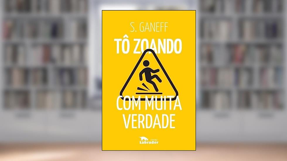 Tô zoando: com muita verdade, do autor S. Ganeff