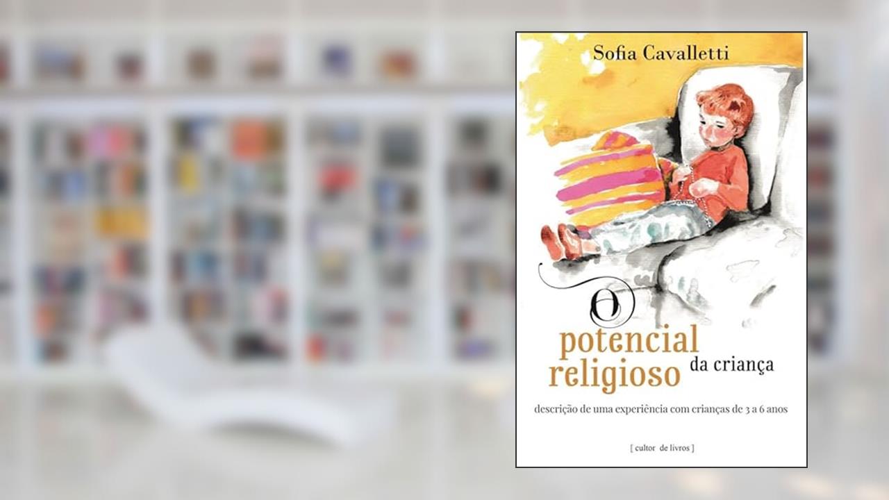 O Potencial Religioso da Criança, do autor Sofia Cavalletti