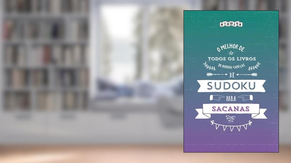 O melhor livro de quebra-cabeças de Sudoku para sacanas (Portuguese Edition), do autor Riddler Books