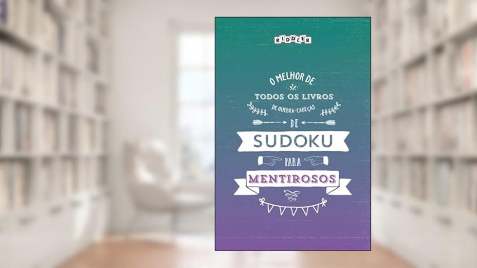 O melhor livro de quebra-cabeças de Sudoku para mentirosos (Portuguese Edition), do autor Riddler Books