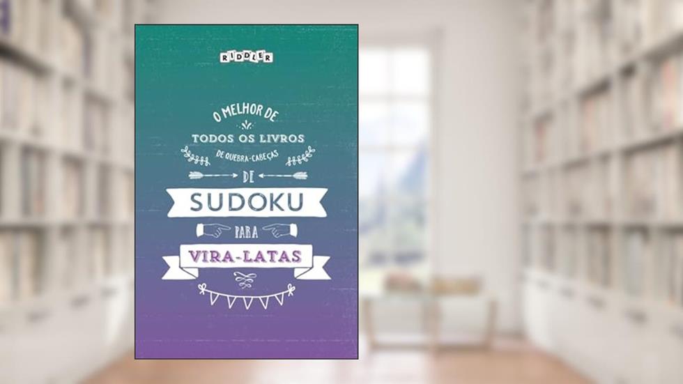O melhor livro de quebra-cabeças de Sudoku para vira-latas (Portuguese Edition), do autor Riddler Books