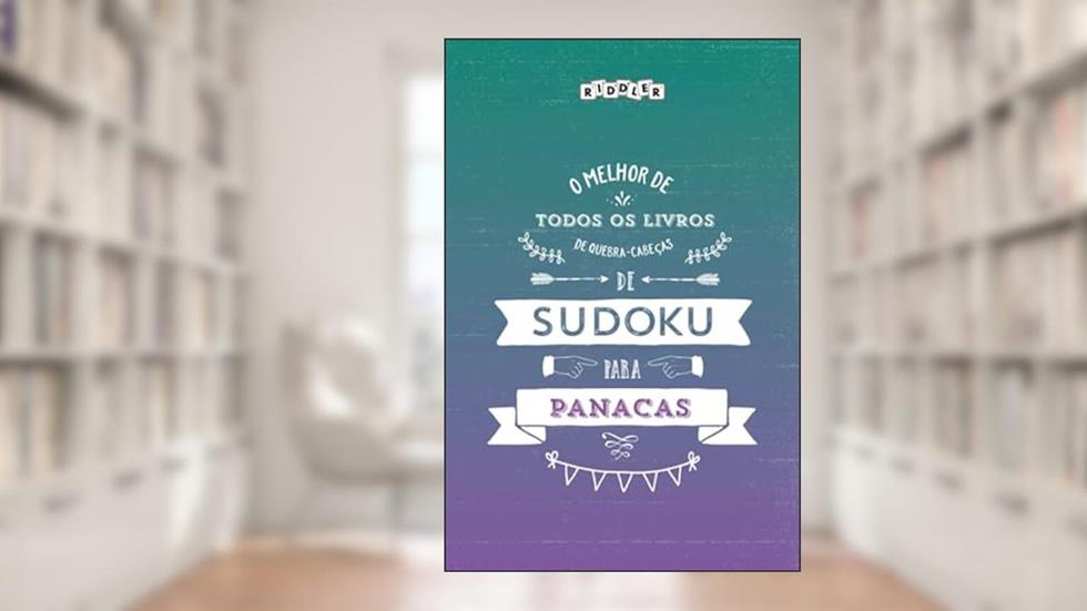 O melhor livro de quebra-cabeças de Sudoku para panacas (Portuguese Edition), do autor Riddler Books