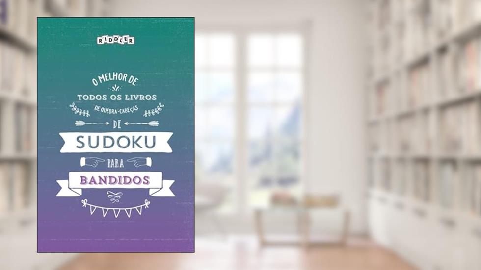 O melhor livro de quebra-cabeças de Sudoku para bandidos (Portuguese Edition), do autor Riddler Books