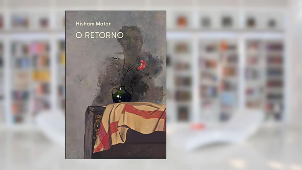 O Retorno, do autor Hisham Matar