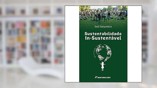 Capa de Sustentabilidade in-sustentável, do autor Dell Delambre