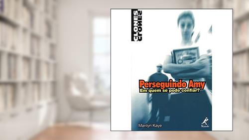 Capa de Perseguindo Amy: Em Quem Se Pode Confiar?, do autor Marilyn Kaye
