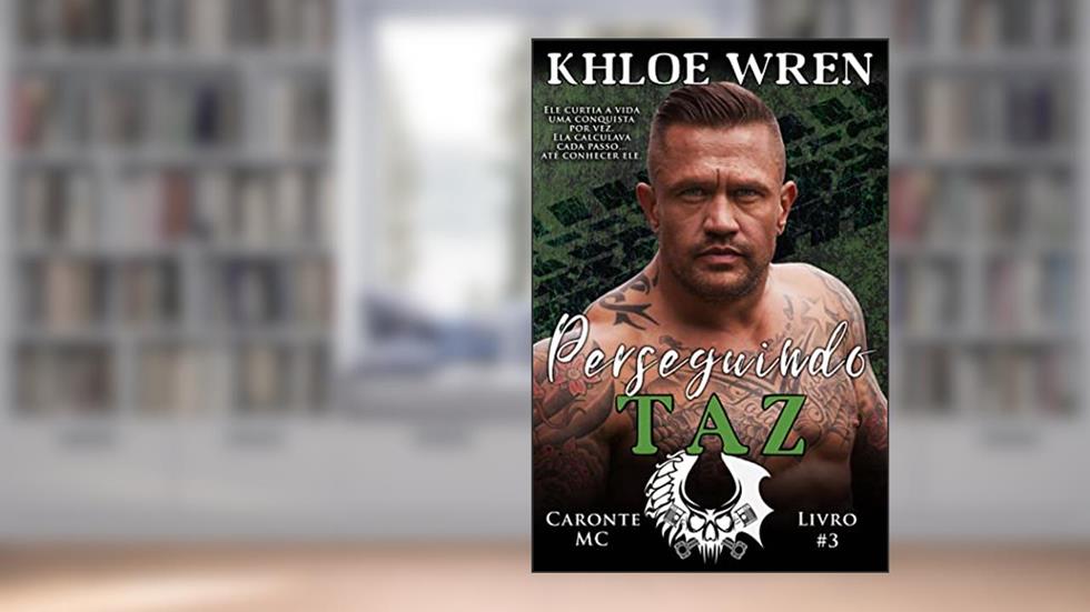 Perseguindo Taz (Caronte MC Livro 3), do autor Khloe Wren