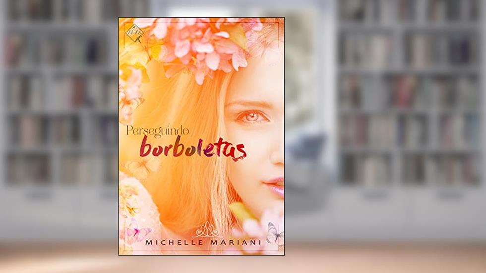Perseguindo Borboletas, do autor Michelle Mariani