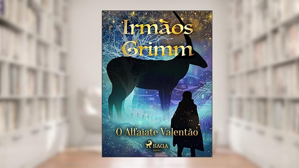 O Alfaiate Valentão (Contos de Grimm Livro 5), do autor Brothers Grimm