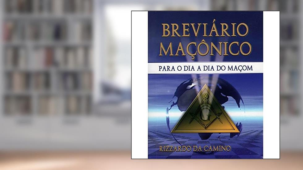 Breviário Maçônico: Para o dia a dia do Maçom, do autor Rizzardo da Camino