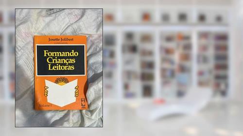 Capa de Formando Crianças Leitoras - Volume 1, do autor J. Jolibert