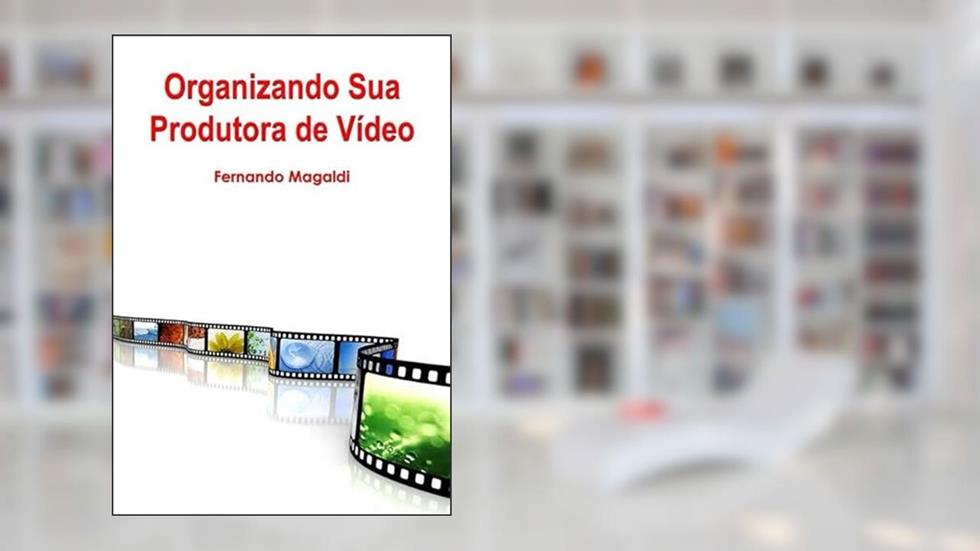 Organizando Sua Produtora de Video, do autor Ferdo Magaldi