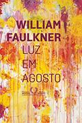 Ler Luz em agosto, do autor William Faulkner Ler Luz em agosto, do autor William Faulkner