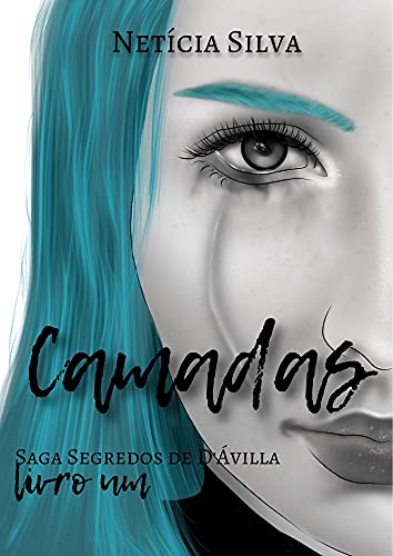 Ler Camadas (Saga Segredos de D'Ávilla Livro 1), do autor Netícia Silva Ler Camadas (Saga Segredos de D'Ávilla Livro 1), do autor Netícia Silva