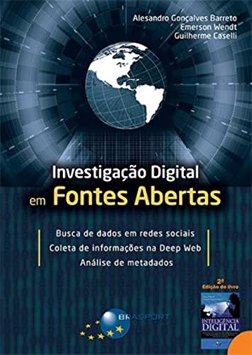 Ler Investigação Digital em Fontes Abertas, do autor Alesandro Gonçalves Barreto; Emerson Wendt; Guilherme Caselli