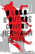 Ler O lobo e outros contos, do autor Hermann Hesse