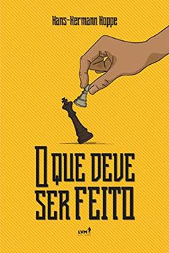 O que deve ser feito, do autor Hans - Hermann Hoppe