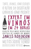 Ler Expert em vinhos em 24 horas, do autor Jancis Robinson