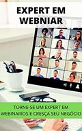 Ler EXPERT EM WEBINAR : Aprenda a Se Tornar Um Expert em Webinario e Cresça Seu Negócio, do autor H- editora Ler EXPERT EM WEBINAR : Aprenda a Se Tornar Um Expert em Webinario e Cresça Seu Negócio, do autor H- editora