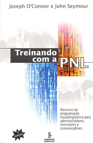 Ler Treinando com a PNL, do autor Joseph Connor; John Seymour