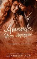 Ler Amanda, Doce Obsessão: A redenção do professor (Livros únicos de romance em Aroeiras), do autor Amandeep AMR