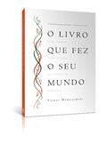 Ler O Livro que fez seu Mundo: Como a Bíblia Criou a Alma da Civilização Ocidental, do autor Vishal Mangalwadi