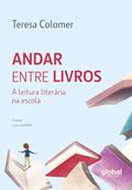Ler Andar entre livros: a leitura literaria na escola, do autor Teresa Colomer Ler Andar entre livros: a leitura literaria na escola, do autor Teresa Colomer