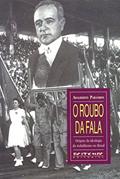 Ler O Roubo da Fala: Origens da Ideologia do Trabalhismo no Brasil, do autor Adalberto Paranhos
