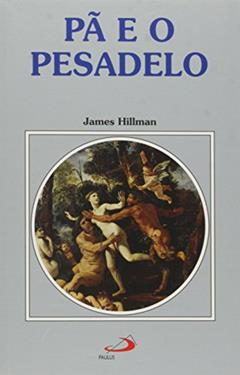 Pã e o Pesadelo, do autor James Hillman