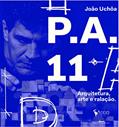 Ler P. A. 11: Arquitetura, Arte e Ralação, do autor João Uchôa Ler P. A. 11: Arquitetura, Arte e Ralação, do autor João Uchôa