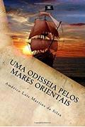 Ler Uma odisseia pelos mares orientais: As Aventuras de Pedro Duarte e Allaji - Livro 1, do autor Américo Luis Martins da Silva